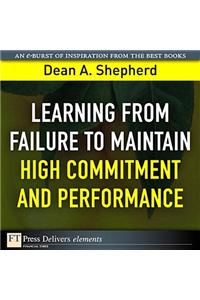 Learning from Failure to Maintain High Commitment and Performance