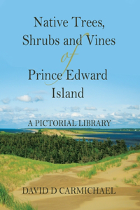 Native Trees, Shrubs and Vines of Prince Edward Island