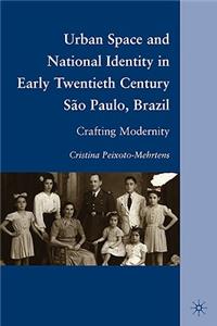 Urban Space and National Identity in Early Twentieth Century São Paulo, Brazil