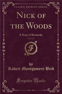Nick of the Woods, Vol. 3 of 3