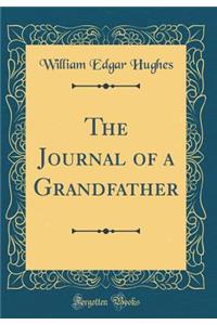 The Journal of a Grandfather (Classic Reprint)