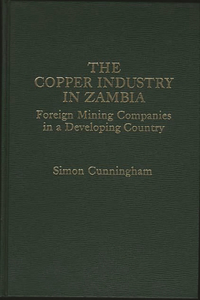 Copper Industry in Zambia: Foreign Mining Companies in a Developing Country