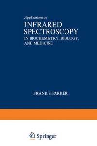 Applications of Infrared Spectroscopy in Biochemistry, Biology, and Medicine