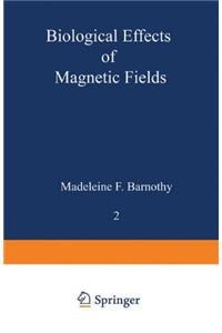 Biological Effects of Magnetic Fields