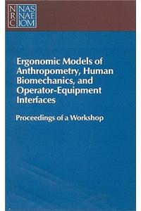 Ergonomic Models of Anthropometry, Human Biomechanics and Operator-Equipment Interfaces