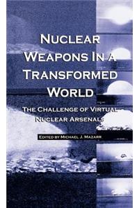 Nuclear Weapons in a Transformed World