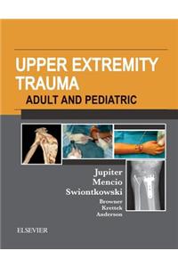 Upper Extremity Trauma - Adult and Pediatric