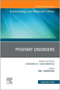 Pituitary Disorders, an Issue of Endocrinology and Metabolism Clinics of North America