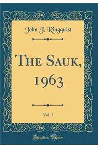 The Sauk, 1963, Vol. 1 (Classic Reprint)