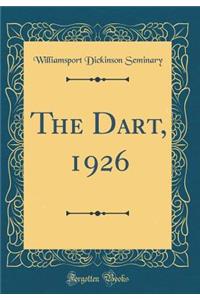 The Dart, 1926 (Classic Reprint)