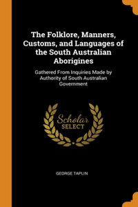 Folklore, Manners, Customs, and Languages of the South Australian Aborigines