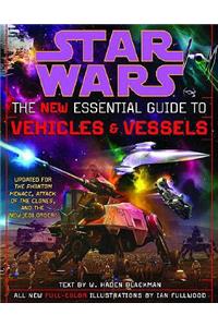 The New Essential Guide to Vehicles and Vessels: Star Wars