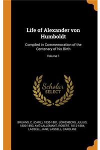 Life of Alexander Von Humboldt