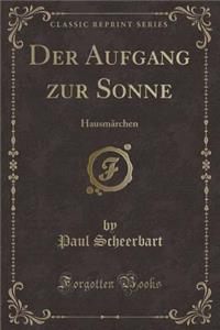 Der Aufgang Zur Sonne