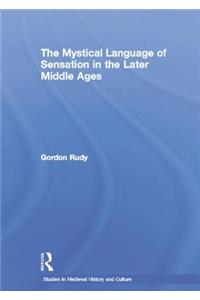 Mystical Language of Sensation in the Later Middle Ages