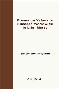 Poems on Values to Succeed Worldwide in Life - Mercy