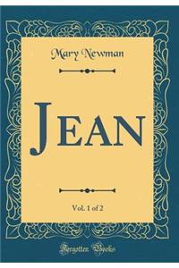 Jean, Vol. 1 of 2 (Classic Reprint)