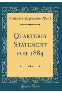 Quarterly Statement for 1884 (Classic Reprint)