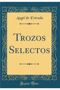 Trozos Selectos (Classic Reprint)