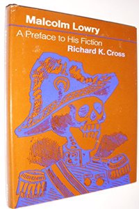 Malcolm Lowry: A Preface to His Fiction