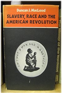 Slavery, Race and the American Revolution