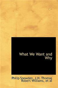 What We Want and Why