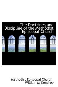 The Doctrines and Discipline of the Meth Dist Episcopal Church