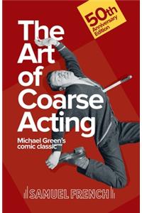 The Art of Coarse Acting