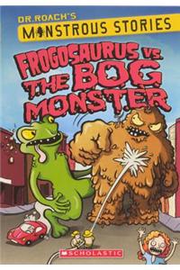 Frogosaurus Vs. the Bog Monster