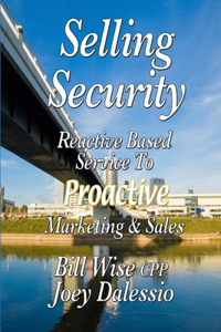 Selling Security-Reactive Based Service To Proactive Marketing And Sales