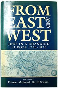 From East And West: Jews in a Changing Europe, 1750-1870