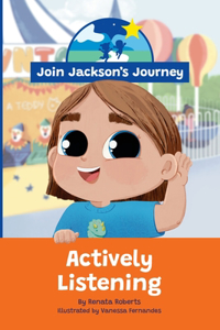 JOIN JACKSON's JOURNEY Actively Listening