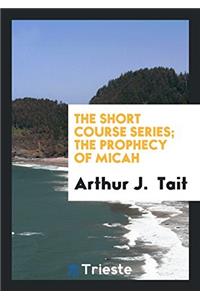 THE SHORT COURSE SERIES; THE PROPHECY OF