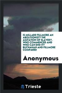 Is Millard Fillmore an Abolitionist?
