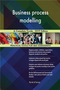 Business process modelling A Complete Guide - 2019 Edition
