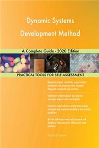 Dynamic Systems Development Method A Complete Guide - 2020 Edition