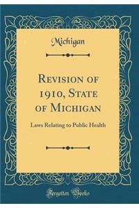 Revision of 1910, State of Michigan: Laws Relating to Public Health (Classic Reprint)