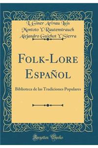 Folk-Lore EspaÃ±ol: Biblioteca de Las Tradiciones Populares (Classic Reprint)