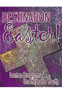 Destination Easter!