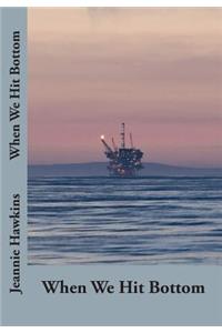When We Hit Bottom