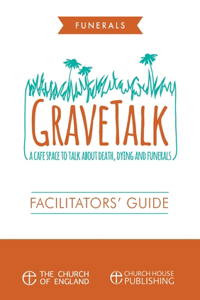 Gravetalk: Facilitator's Guide