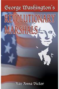 George Washington's Revolutionary Marshals