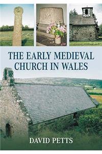 The Early Medieval Church in Wales