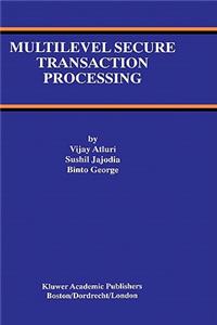 Multilevel Secure Transaction Processing