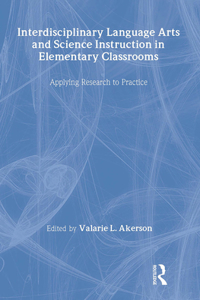 Interdisciplinary Language Arts and Science Instruction in Elementary Classrooms