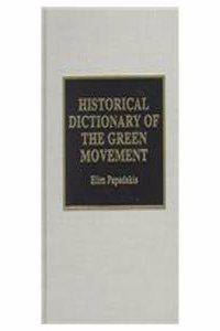 Historical Dictionary of the Green Movement