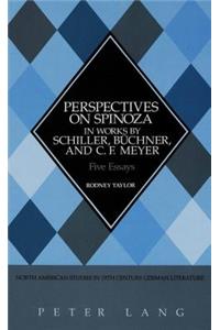 Perspectives on Spinoza in Works by Schiller, Buechner, and C.F. Meyer