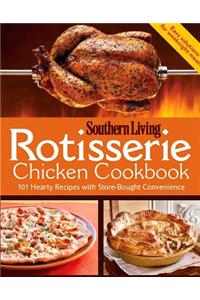 Rotisserie Chicken Cookbook: 101 Hearty Dishes with Store-Bought Convenience