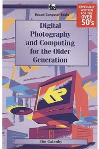 Digital Photography and Computing for the Older Generati