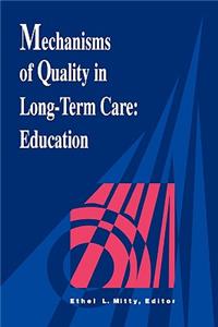 POD- MECHANISMS OF QUALITY IN LONG-TERM CARE: EDUCATION